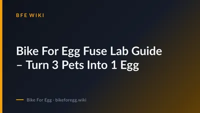 Bike For Egg Fuse Lab Guide – Turn 3 Pets Into 1 Egg cover