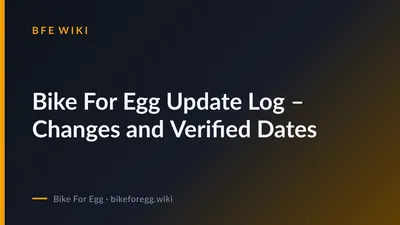 Bike For Egg Update Log – Changes and Verified Dates cover
