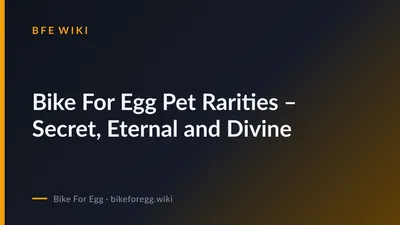 Bike For Egg Pet Rarities – Secret, Eternal and Divine cover