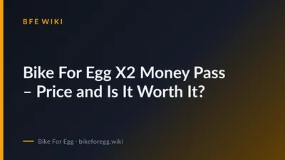Bike For Egg X2 Money Pass – Price and Is It Worth It? cover